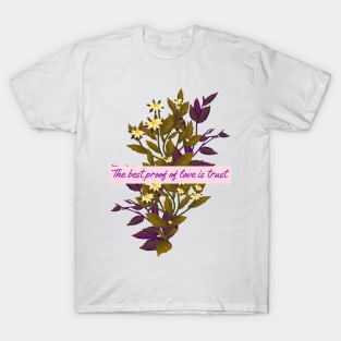 The Best Proof Of Love Is Trust T-Shirt